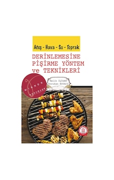 Ateş - Hava - Su - Toprak Derinlemesine Pişirme Yöntem ve Teknikleri - Dorukan Boyacı - Melih İçigen - Ankara Nobel Tıp Ateş - Hava - Su - Toprak Derinlemesine Pişirme Yöntem ve Teknikleri - Dorukan Boyacı - Melih İçigen - Ankara Nobel Tıp