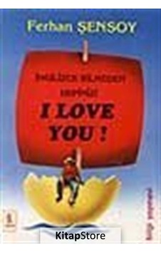 Kitapstore Ingilizce Bilmeden Hepinizi I Love You / Ferhan Şensoy Kitapstore Ingilizce Bilmeden Hepinizi I Love You / Ferhan Şensoy