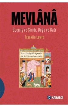 Mevlana & Geçmiş Ve Şimdi, Doğu Ve Batı / Mevlana Celaleddin R...