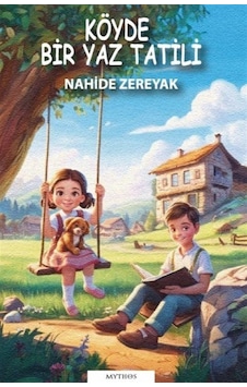 Köyde Bir Yaz Tatili / Nahide Zereyak Köyde Bir Yaz Tatili / Nahide Zereyak