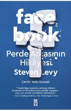 Facebook ve Perde Arkasının Hikayesi - Steven Levy - Timaş Yayınları