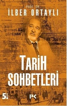Tarih Sohbetleri - İlber Ortaylı - Profil Kitap Tarih Sohbetleri - İlber Ortaylı - Profil Kitap
