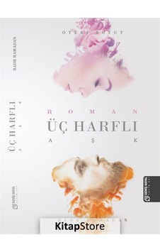 Üç Harfli Aşk - Bedir Ramazan - Geniş Hayal Yayınevi Üç Harfli Aşk - Bedir Ramazan - Geniş Hayal Yayınevi