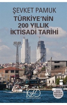 Türkiye'nin 200 Yıllık İktisadi Tarihi / Şevket Pamuk Türkiye'nin 200 Yıllık İktisadi Tarihi / Şevket Pamuk