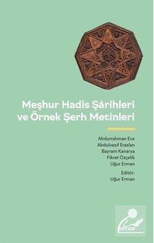 Meşhur Hadis Şarihleri ve Örnek Şerh Metinleri- Beyan Yayınları Meşhur Hadis Şarihleri ve Örnek Şerh Metinleri- Beyan Yayınları