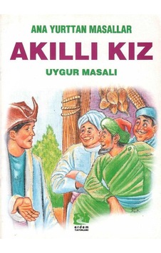 Akıllı Kız Uygur Masalı Ana Yurttan Masallar - Esra Gökşen Akıllı Kız Uygur Masalı Ana Yurttan Masallar - Esra Gökşen