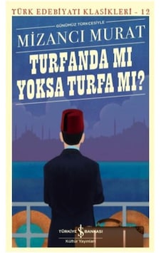 Turfanda mı Yoksa Turfa mı? - Mizancı Murat - İş Bankası Kültür Yayınları Turfanda mı Yoksa Turfa mı? - Mizancı Murat - İş Bankası Kültür Yayınları