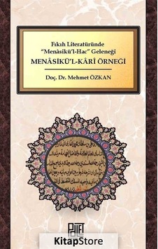 Fıkıh Literatüründe Menasikü'l-Hac Geleneği: Menasikü'l-Kari Örneği - Mehmet Özkan - Palet Yayınları Fıkıh Literatüründe Menasikü'l-Hac Geleneği: Menasikü'l-Kari Örneği - Mehmet Özkan - Palet Yayınları