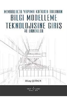 Mimarlıkta Yapıma Katkıda Bulunan Bilgi Modelleme Teknolojisin... Mimarlıkta Yapıma Katkıda Bulunan Bilgi Modelleme Teknolojisin...