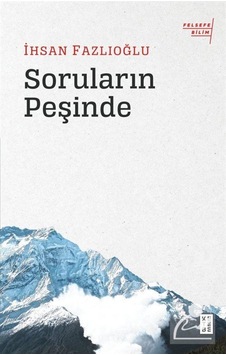 Soruların Peşinde / Ihsan Fazlıoğlu 9786050676211