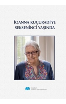 İoanna Kuçuradi'ye Sekseninci Yaşında- Kuçuradi Felsefe ve İnsan Hakları V