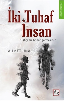 İki Tuhaf İnsan - Ahmet Ünal - Az Kitap İki Tuhaf İnsan - Ahmet Ünal - Az Kitap
