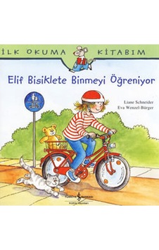 Elif Bisiklete Binmeyi Öğreniyor - Liane Schneider - İş Bankası Kültür Yayınları