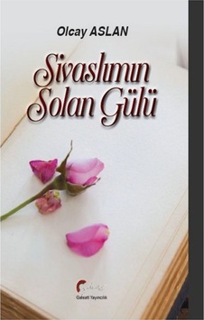 Sivaslımın Solan Gülü - Olcay Aslan - Galeati
