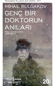 Genç Bir Doktorun Anıları - Mihayl Afanasyeviç Bulgakov - İş Bankası Kültür Yayınları Genç Bir Doktorun Anıları - Mihayl Afanasyeviç Bulgakov - İş Bankası Kültür Yayınları