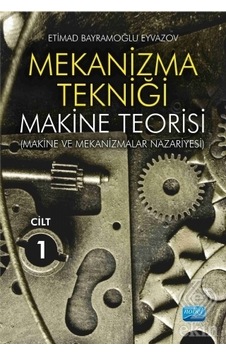 Mekanizma Tekniği Makine Teorisi Cilt 1/Etimad Bayramoğlu