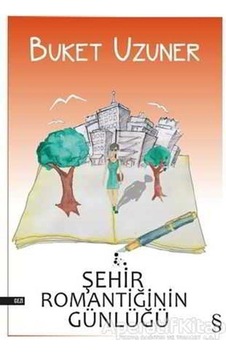 Şehir Romantiğinin Günlüğü - Buket Uzuner - Everest Yayınları Şehir Romantiğinin Günlüğü - Buket Uzuner - Everest Yayınları