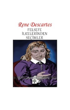 Felsefe İlkelerinden Seçimler - Rene Descartes - Platanus Publishing Felsefe İlkelerinden Seçimler - Rene Descartes - Platanus Publishing