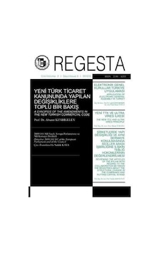 Regesta Ticaret Hukuku Dergisi - Yeni Türk Ticaret Kanununda Yapılan Değişikliklere Toplu Bir Bakış Regesta Ticaret Hukuku Dergisi - Yeni Türk Ticaret Kanununda Yapılan Değişikliklere Toplu Bir Bakış