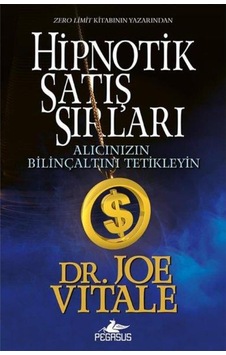 Hipnotik Satış Sırları / Joe Vitale Hipnotik Satış Sırları / Joe Vitale