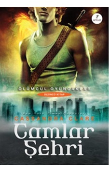 Camlar Şehri-Ölümcül Oyuncaklar Serisi 3.Kitap - Cassandra Clare - Artemis Yayınları Camlar Şehri-Ölümcül Oyuncaklar Serisi 3.Kitap - Cassandra Clare - Artemis Yayınları