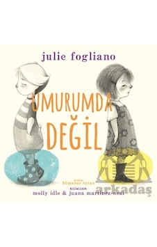 Umurumda Değil - Julie Fogliano - İndigo Çocuk