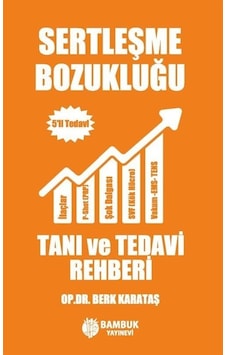 Sertleşme Bozukluğu Tanı ve Tedavi Rehberi - 5'li Tedavi - Berk Karataş - Bambuk Yayınevi Sertleşme Bozukluğu Tanı ve Tedavi Rehberi - 5'li Tedavi - Berk Karataş - Bambuk Yayınevi