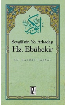 Sevgili'nin Yol Arkadaşı Hz.Ebubekir - Ali Haydar Haksal - İz Yayıncılık