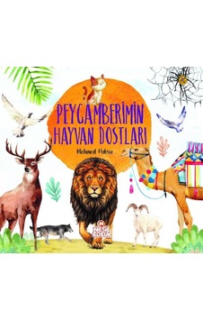 Peygamberimin Hayvan Dostları - Mehmed Paksu - Nesil Çocuk Yayınları Peygamberimin Hayvan Dostları - Mehmed Paksu - Nesil Çocuk Yayınları