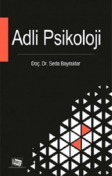 Adli Psikoloji - Anı Yayıncılık - Seda Bayraktar Adli Psikoloji - Anı Yayıncılık - Seda Bayraktar