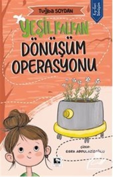 Yeşil Kalkan / Dönüşüm Operasyonu / Tuğba Soydan
