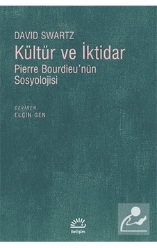 Kültür ve İktidar - David Swartz - İletişim Yayınları Kültür ve İktidar - David Swartz - İletişim Yayınları