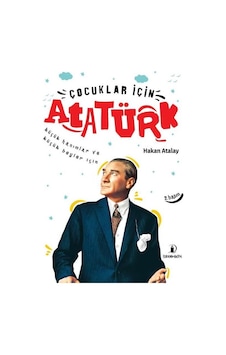 Çocuklar İçin Atatürk-Küçük Hanımlar ve Küçük Beyler İçin - Hakan Atalay - İskenderiye Yayınları Çocuklar İçin Atatürk-Küçük Hanımlar ve Küçük Beyler İçin - Hakan Atalay - İskenderiye Yayınları