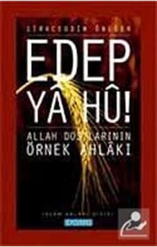 Edep Ya Hu! - Allah Dostlarının Örnek Ahlakı - 2 - Siraceddin Önlüer - Semerkand Yayınları