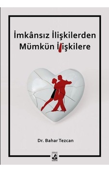 İmkansız İlişkilerden Mümkün İlişkilere - Bahar Tezcan - Küsurat İmkansız İlişkilerden Mümkün İlişkilere - Bahar Tezcan - Küsurat