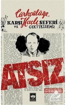 Türkçülüğe Karşı Haçlı Seferi Ve Çektiklerimiz / Hüseyin Nihal... 9786051556925 Türkçülüğe Karşı Haçlı Seferi Ve Çektiklerimiz / Hüseyin Nihal... 9786051556925