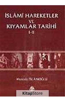 İslami Hareketler ve Kıyamlar Tarihi - Mustafa İslamoğlu - Düşün Yayınları İslami Hareketler ve Kıyamlar Tarihi - Mustafa İslamoğlu - Düşün Yayınları