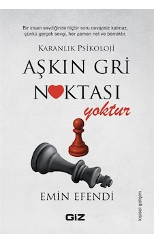 Aşkın Gri Noktası Yoktur / Emin Efendi