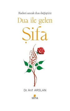 Dua ile Gelen Şifa - Arif Arslan - Sena Yayınları Dua ile Gelen Şifa - Arif Arslan - Sena Yayınları