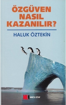 Özgüven Nasıl Kazanılır? - Haluk Öztekin - NoktaKitap Özgüven Nasıl Kazanılır? - Haluk Öztekin - NoktaKitap