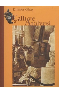 Çallı ve Atölyesi / Kıymer Giray / İş Bankası