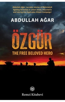 Özgür:The Free Beloved Hero - Abdullah Ağar - Remzi Kitabevi Özgür:The Free Beloved Hero - Abdullah Ağar - Remzi Kitabevi