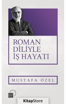 Kitapstore Roman Diliyle Iş Hayatı / Mustafa Özel Kitapstore Roman Diliyle Iş Hayatı / Mustafa Özel