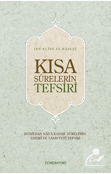 Kısa Surelerin Tefsiri - İbn Acibe El Haseni - Semerkand Yayınları