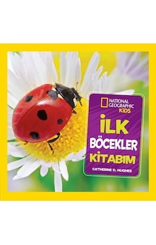 National Geographic Kids-İlk Böcekler Kitabım - Catherine D. Hughes - Beta Kids