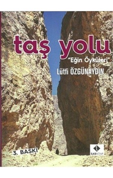 Taş Yolu-Eğin Öyküleri - Lütfi Özgünaydın - İlke Kitap