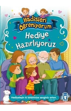 Hediye Hazırlıyoruz - Hadisleri Öğreniyorum - Nurşen Şirin - Timaş Çocuk Hediye Hazırlıyoruz - Hadisleri Öğreniyorum - Nurşen Şirin - Timaş Çocuk