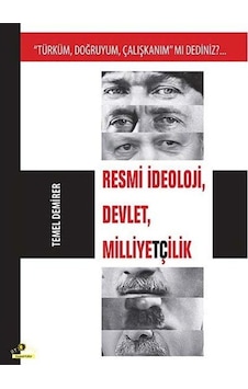 Türküm Doğruyum Çalışkanım mı Dediniz?...Resmi İdeoloji Devlet Milliyetçilik - Temel Demirer - Ütopya Yayınevi Türküm Doğruyum Çalışkanım mı Dediniz?...Resmi İdeoloji Devlet Milliyetçilik - Temel Demirer - Ütopya Yayınevi