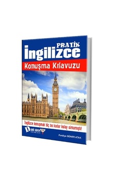 Pratik İngilizce Konuşma Kılavuzu - Ferdiye Güner Atak Pratik İngilizce Konuşma Kılavuzu - Ferdiye Güner Atak