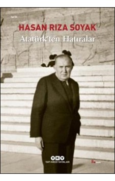 Atatürk'ten Hatıralar - Hasan Rıza Soyak - Yapı Kredi Yayınları Atatürk'ten Hatıralar - Hasan Rıza Soyak - Yapı Kredi Yayınları